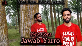 JAWAB YAARO II NEW KASHMIRI SUPER HIT SONG II SUHAIL FAYAZ SHILWATI [upl. by Premer]