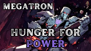 Megatron  Hunger for Power  Metal Song  Transformers  Community Request [upl. by Hayley346]