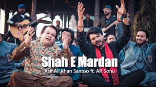 Shah E Mardan  AR Sonu  Asif Ali Khan Santoo  Nusrat Fateh Ali Khan [upl. by Faubion]