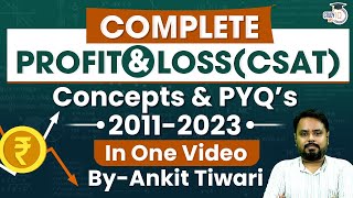 Complete Profit amp Loss Concepts and PYQ’s in CSAT  UPSC Prelims [upl. by Notsecnirp]