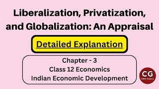 Liberalization Privatization and Globalization An Appraisal Class 12 Economics [upl. by Iniffit]