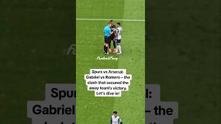 Spurs vs Arsenal Gabriel vs Romero  the clash that secured the away victory  football epl [upl. by Esilahc]