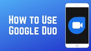 How to Use Google Duo  Beginners Guide [upl. by Ila]