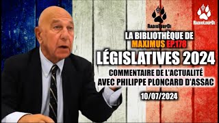 Législatives 2024 Avec Philippe Ploncard dAssac  Commentaire de Lactualité  LBDM EP178 [upl. by Sawtelle]