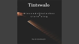 TINTSWALO feat Blessed amp LloidXing [upl. by Horatio]