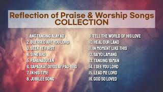 Reflection of Praise amp Worship Songs  Collection  NonStop Playlist [upl. by Airednaxela]