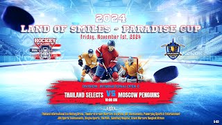 Thailand Selects ۷ʂ Moscow Penguins  2024 Land of Smiles  Paradise Cup  Div International Open C [upl. by Ecirpak]