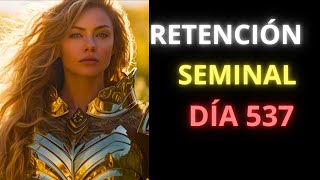 🔴 Día 537 de RETENCIÓN SEMINAL Beneficios  NoFap TESTIMONIO 🔴 [upl. by Krauss]