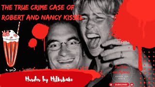 Murder by milkshake The True Crime case of Robert and Nancy Kissel True Crime Hong Kong [upl. by Arais]