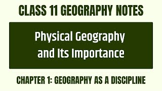 Physical Geography and Its Importance Chapter 1 Geography as a Discipline CBSE Class 11 Geography [upl. by Tann]