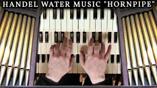 HANDEL  HORNPIPE FROM WATER MUSIC  ORGAN OF THE PARISH CHURCH OF ST LEONARD MIDDLETON [upl. by Worra]