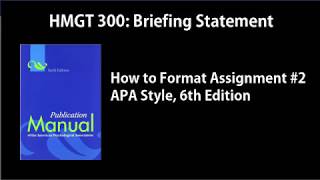 APA Manuscript Format Style 6th Ed HMGT 300 Briefing Statement [upl. by Lorita]