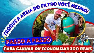 Como trocar a Areia do filtro da Piscina  Passo a Passo para ganhar ou economizar 300 reais [upl. by Ynnek]