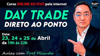 CURSO DAY TRADE  DIRETO AO PONTO  ONLINE E AO VIVO PELA INTERNET com Prof Marcos Masuda [upl. by Kosse]