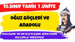 10 SINIF TARİH 1 ÜNİTE OĞUZ GÖÇLERİ VE ANADOLU [upl. by Eileek]