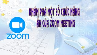 Khám phá một số chức năng ẩn của ZOOM MEETING [upl. by Perry]