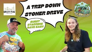 A Trip Down Stoner Drive Dave Gash CEO of Grizzly Peak Farms [upl. by Bowra132]