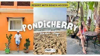 Weekend Getaway to Pondicherry 🏝️ Beachside Resort Stay  White Town  Docs who travel [upl. by Sira]