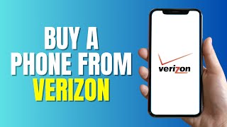 HOW TO BUY A PHONE FROM VERIZON Easy [upl. by Ahcropal]