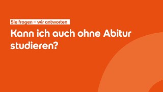 FAQ Kann ich auch ohne Abitur studieren [upl. by Nit]