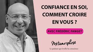 Confiance en soi comment croire en vous  avec le Dr Frédéric Fanget [upl. by Eerol208]