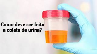 COMO DEVE SER FEITA A COLETA DA URINA UROCULTURA [upl. by Derte]