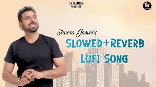 Ehsaas 2 Sheera Jasvir  Slow Reverb  👍 2023  Lofi Song [upl. by Zeculon816]