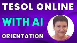 TESOL Online with AI Course Orientation [upl. by Faus96]