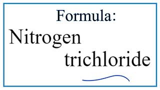 How to Write the Formula for Nitrogen trichloride [upl. by Fanya]