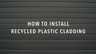 How To Install Recycled Plastic Cladding [upl. by Cnut]