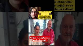 Meltem Miraloğlu 2kez intihar etti [upl. by Annawal]