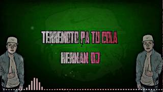 TERREMOTO PA TU COLA ✘ HERNAN DJ [upl. by Chernow]