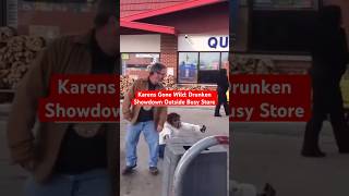 Karens Gone Wild Drunken Showdown Outside Busy Store shorts shortsvideo karen crazykaren [upl. by Nirehtac]