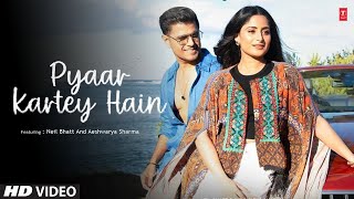 Pyar Kartey Hain Song  Niel Bhatt And Aishwarya Sharma New Song Payal Dev Neil Bhatt New Song [upl. by Llerrad]