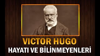 Büyük Yazar VICTOR HUGOnun Hayatı ve Bilinmeyenleri [upl. by Nnylecoj856]