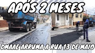 DEPOIS DE 2 MESES DMAAE ARRUMA A RUA 13 DE MAIO [upl. by Tnirb]