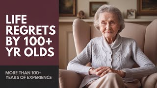 Life Lessons From 100YearOlds  Life Lessons From The Elderly [upl. by Brower415]