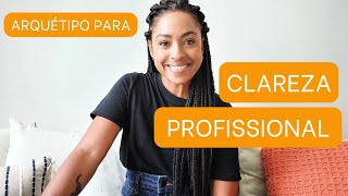 Minha Experiência com o MELHOR ARQUÉTIPO para CLAREZA PROFISSIONAL  Arquétipo na Prática [upl. by Oijres]