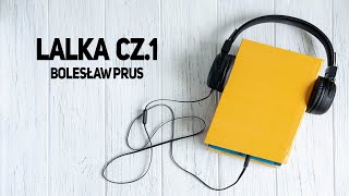 Lalka  Bolesław Prus Audiobook lektura szkolna cz 1 [upl. by Smada947]