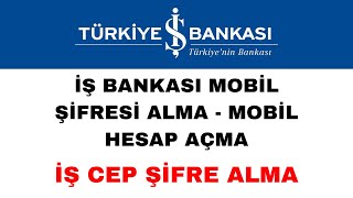 İş Bankası Mobil Şifre Alma  İşcep Şifre Alma  İş Bankası Mobil Hesap Açma [upl. by Esenwahs]