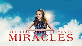 The Girl Who Believes in Miracles  Full Faith Movie  WATCH FOR FREE [upl. by Enidlarej]