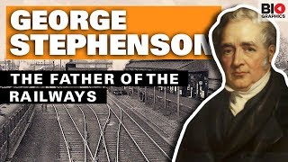 George Stephenson The Father of the Railways [upl. by Yetnom]