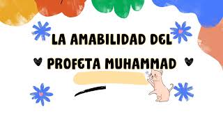 La amabilidad de nuestro profeta Muhammad sws [upl. by Hermia]