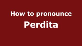 How to Pronounce Perdita  PronounceNamescom [upl. by Grussing]