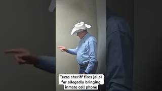 Texas sheriff fires jailer for allegedly bringing inmate a cell phone [upl. by Lilhak50]