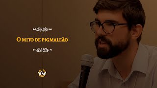 O mito de Pigmaleão [upl. by Iorgos]