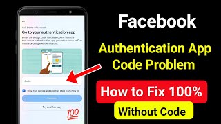 Go To Your Authentication App Facebook 6 Digit Code Problem  Two Factor Authentication Lost Phone [upl. by Annaihs538]