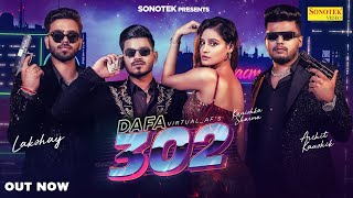 Dafa 302 Full Video Virtualaf  Lakshay  Archit Kaushik  Kanishka Sharma  New Haryanvi Song [upl. by Anaehs527]