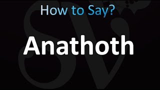 How to Pronounce Anathoth correctly [upl. by Hermy]