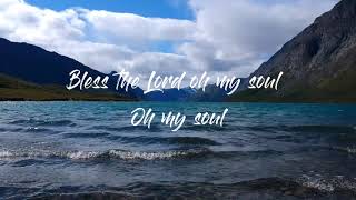 Bless The Lord Oh My Soul Lyrics  Worshipsong [upl. by Seif582]